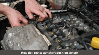 How do I test a camshaft position sensor?
