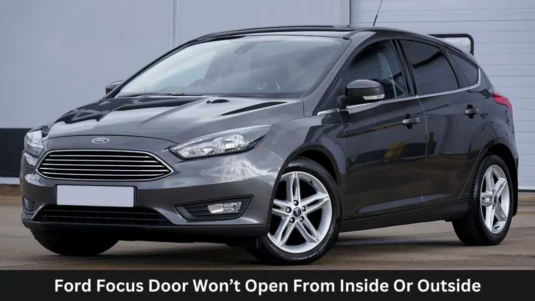 ford focus door won't open from inside or outside